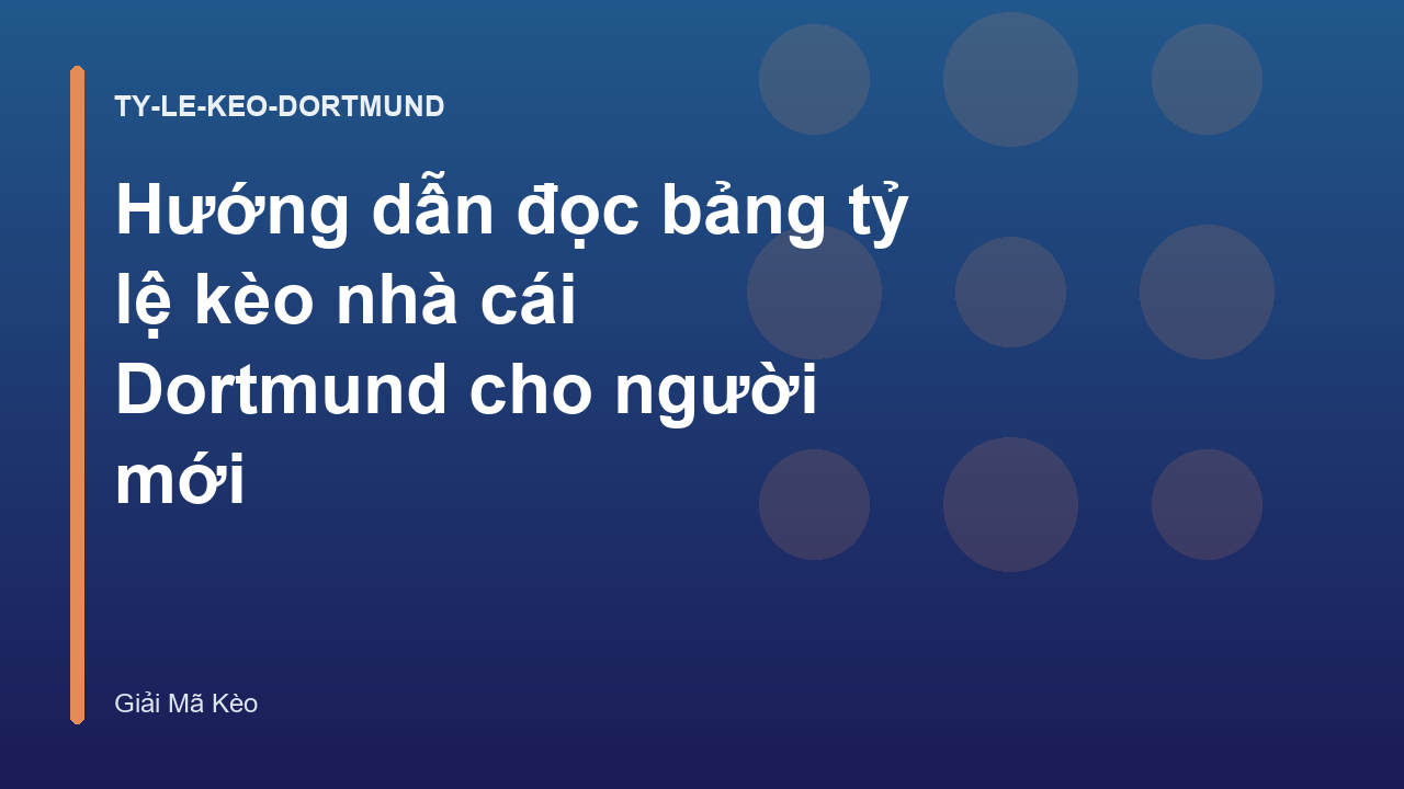 Hướng dẫn đọc bảng tỷ lệ kèo nhà cái Dortmund cho người mới