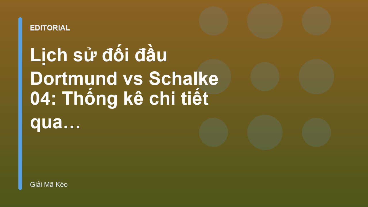 Lịch sử đối đầu Dortmund vs Schalke 04 trong trận Derby vùng Ruhr