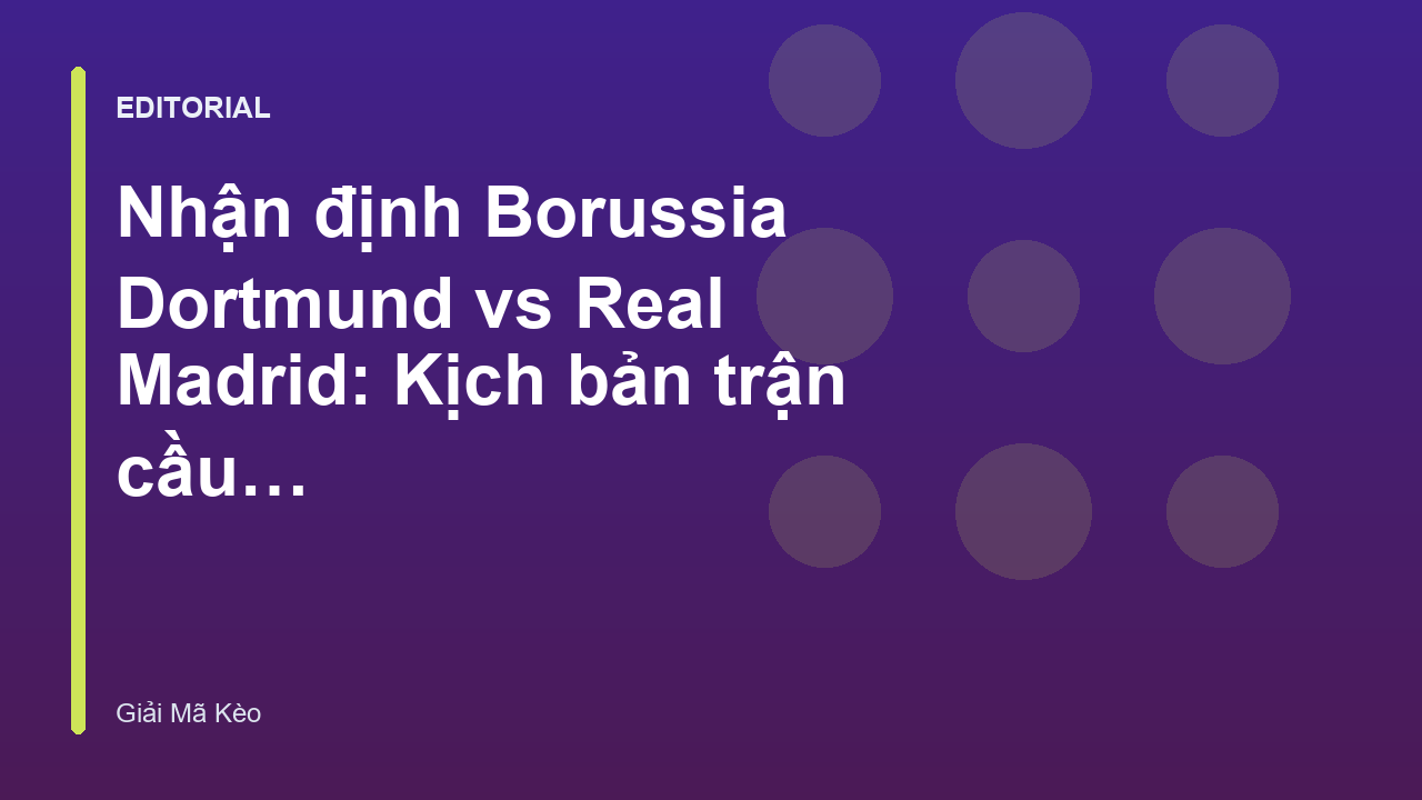 Trận đấu giữa Borussia Dortmund và Real Madrid tại Cúp C1